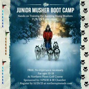 Northern Pines Sled Dog Race (NPSDR), Iron River Wisconsin, Junior Musher Boot Camp for 2025
